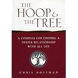 the hoop and the tree a compass for finding a deeper relationship with all life