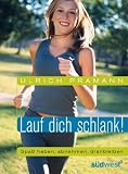Lauf dich schlank!: Spa� haben, abnehmen, dranbleiben - title=