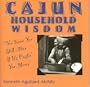 Cajun Household Wisdom: "You Know You Still Alive If It's Costin' You Money!"