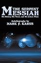 The Serpent Messiah: His History, His Views and His Future Plans