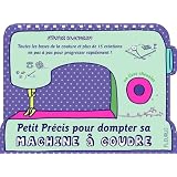 Petit pr�cis pour dompter sa machine � coudrepar Sylvie Blondeau