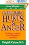 Overcoming Hurts And Anger: Finding Freedom from Negative Emotions