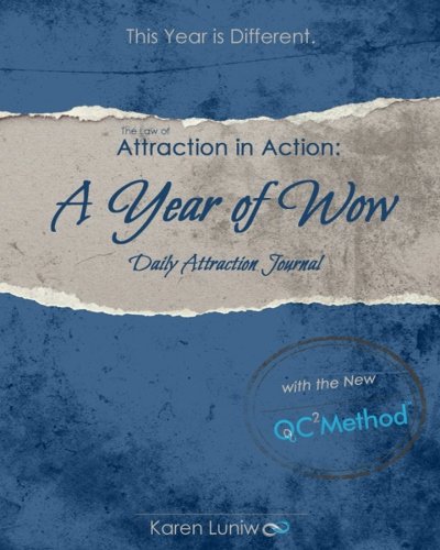 The Law of Attraction in Action: A year of Wow Daily Attraction Journal, by Karen Luniw