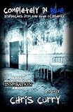 Completely in Blue: Dispatches from the Edge of Insanity