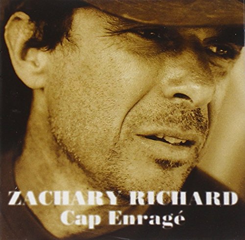 Zachary Richard - Cap Enragã© - Zortam Music