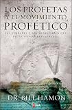 Profetas Y El Movimiento Profetico, Los: The Truth and Ministeries Being Restored