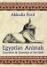 Egyptian Animals: Guardians And Gateways of the Gods