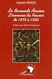 Le Burundi ancien: L'economie du pouvoir de 1875 a 1920 (Collection Etudes africaines) (French Edition)