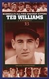 Ted Williams: A Biography (Baseballs All-Time Greatest Hitters)