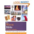 The Wicca Bible: The Definitive Guide to Magic and the Craft (Godsfield Bible Series)