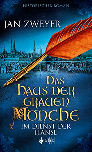 Das Haus der grauen Mönche: Im Dienst der Hanse (German Edition)