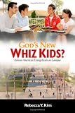 Gods New Whiz Kids?: Korean American Evangelicals on Campus