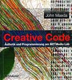 Creative Code - &Auml;sthetik und Programmierung am MIT Media Lab - John Maeda