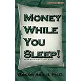 Money While You Sleep! - and other ideas about wealth...