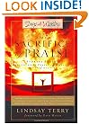The Sacrifice of Praise: Stories Behind the Greatest Praise and Worship Songs of All Time (Songs 4 Worship)