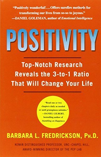Positivity: Top-Notch Research Reveals the Upward Spiral That Will Change Your Life by Fredrickson, Barbara (2009) Paperback