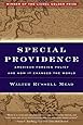 Special Providence: American Foreign Policy and How It Changed the World