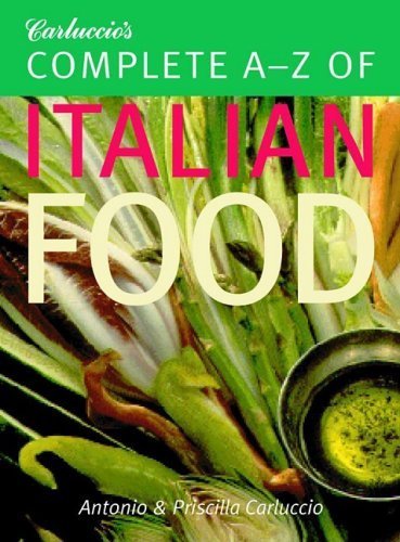 Carluccio's Complete A-Z of Italian Food