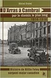 D'Arras à Cambrai par le chemin le plus long... : L'histoire de Hillie Foley sergent-major canadien