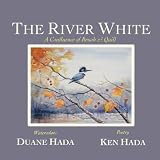 The River White: A Confluence of Brush & Quill ~ Ken Hada