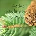 Active Meditations for Walking: Happy & Free, Vol. One