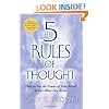 The 5 Rules of Thought: How to Use the Power of Your Mind to Get What You Want