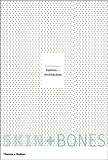 Skin + Bones: Parallel Practices in Fashion and Architecture