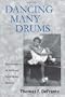 Dancing Many Drums:  Excavations in African American Dance (Studies in Dance History)