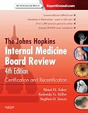 The Johns Hopkins Internal Medicine Board Review: Certification and Recertification: Expert Consult - Online and Print, 4e (Miller, Johns Hopkins lnternal Medicine Board Review)