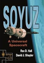 Soyuz: A Universal Spacecraft (Springer Praxis Books / Space Exploration)