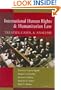 International Human Rights and Humanitarian Law: Treaties, Cases, and Analysis