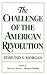 The Challenge of the American Revolution