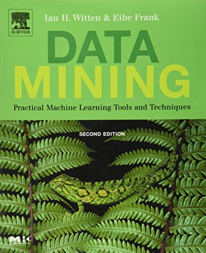 Data Mining: Practical Machine Learning Tools and Techniques, Second Edition (Morgan Kaufmann Series in Data Management Systems)