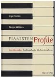 PianistenProfile: 600 Interpreten: ihre Biografie, ihr Stil, ihre Aufnahmen - Ingo Harden, Gregor Willmes