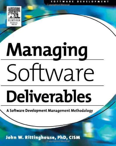 Managing Software Deliverables: A Software Development Management Methodology