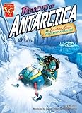 Rescue in Antarctica : an Isabel Soto geography adventure