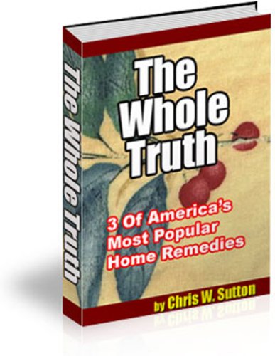 Click here to order this product from Amazon.com The Whole Truth About Home Remedies