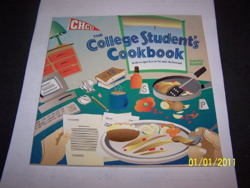 The College Student's Cookbook or I'm Sick and Tired of That...What  Else Could I Have...