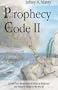 Prophecy Code II: A Last Days Revelation of Allah in Scripture and What It Means to the World