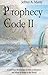Prophecy Code II: A Last Days Revelation of Allah in Scripture and What It Means to the World