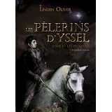 Les P�lerins d'Yssel, tome 1 : les P�cheurspar Linden Oliver