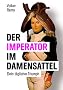 Der Imperator im Damensattel: Dein t�glicher Triumph
