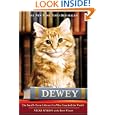 Dewey: The Small-Town Library Cat Who Touched the World by Vicki Myron and Bret Witter