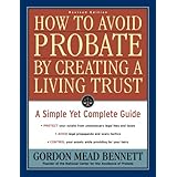 how to avoid probate by creating a living trust revised edition a simple yet complete guide how to avoid probate
