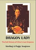 DRAGON LADY The Evil History of China s Last Empress (THE DYNASTY BOOKS)