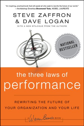 The Three Laws of Performance: Rewriting the Future of Your Organization and Your Life (J-B Warren Bennis Series)