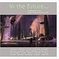 In the Future (Entertainment Design at Art Center College of Design) (Hardcover)