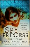 Review The History Press  / Spy Princess: The Life of Noor Inayat Khan