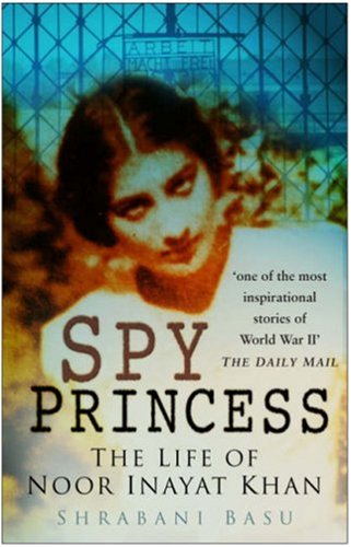 City Travel Guides Discounted  Books : Spy Princess: The Life of Noor Inayat Khan