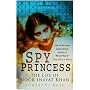 Spy Princess: The Life of Noor Inayat Khan
